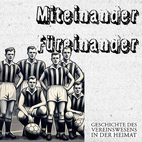 Miteinander füreinander - Geschichte des Vereinswesens